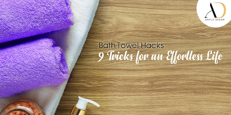 Bath Towel Hacks You Wish You Knew Earlier: Make Your Life Easier Today